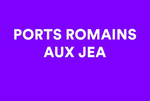 Ports Romains aux JEA